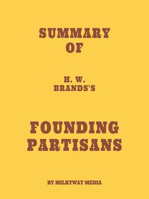 cover image of Summary of H. W. Brands's Founding Partisans